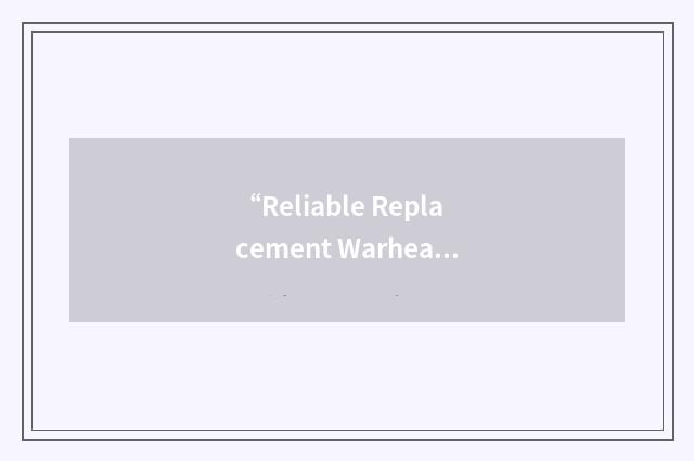 “Reliable Replacement Warhead”缩略