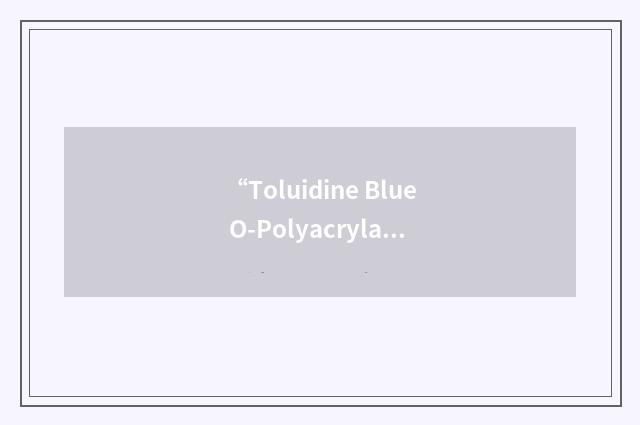 “Toluidine Blue O-Polyacrylamide”缩略