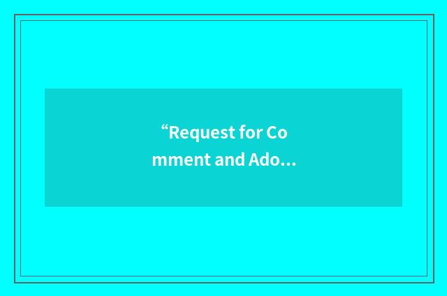“Request for Comment and Adoption”缩略