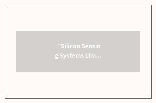 “Silicon Sensing Systems Limited”缩略