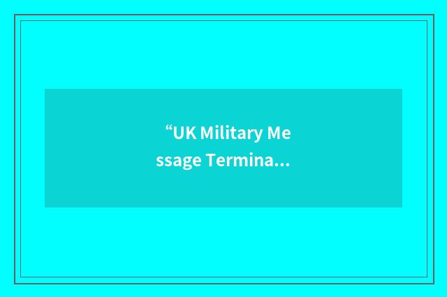 “UK Military Message Terminal”缩略