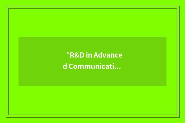 “R&D in Advanced Communication Technology”缩略