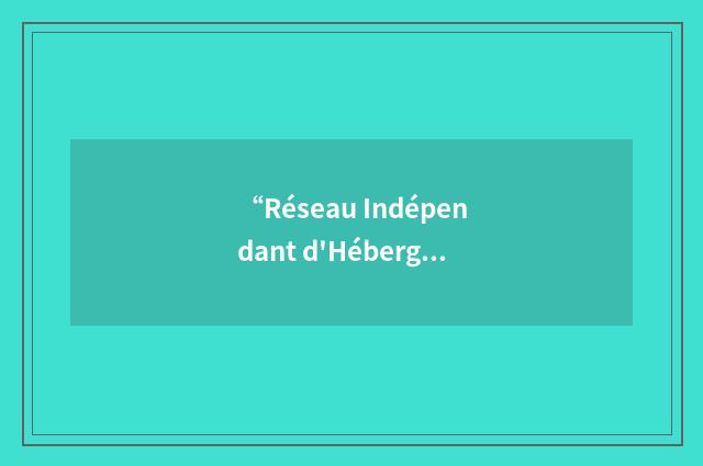 “Réseau Indépendant d'Hébergeurs Autogerés”缩略