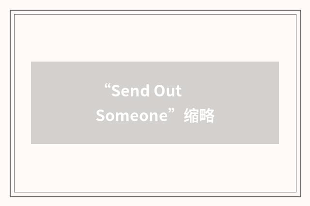 “Send Out Someone”缩略