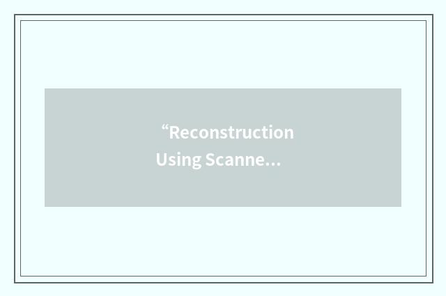 “Reconstruction Using Scanned Laser and Video”缩略