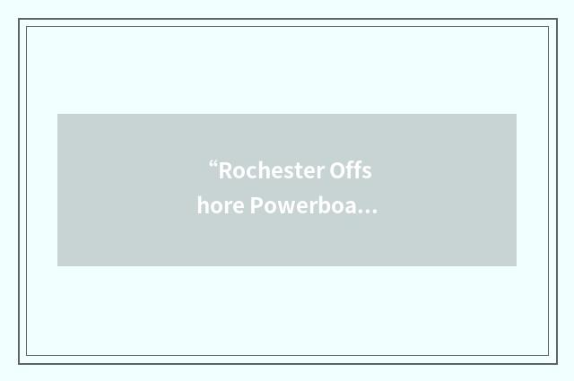 “Rochester Offshore Powerboat Association”缩略