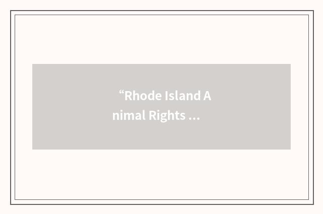 “Rhode Island Animal Rights Coalition”缩略