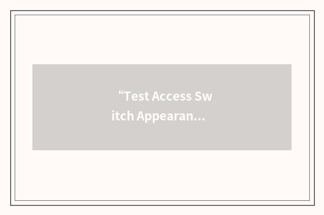 “Test Access Switch Appearance”缩略