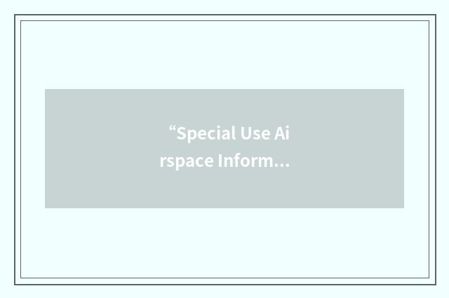 “Special Use Airspace Information System”缩略