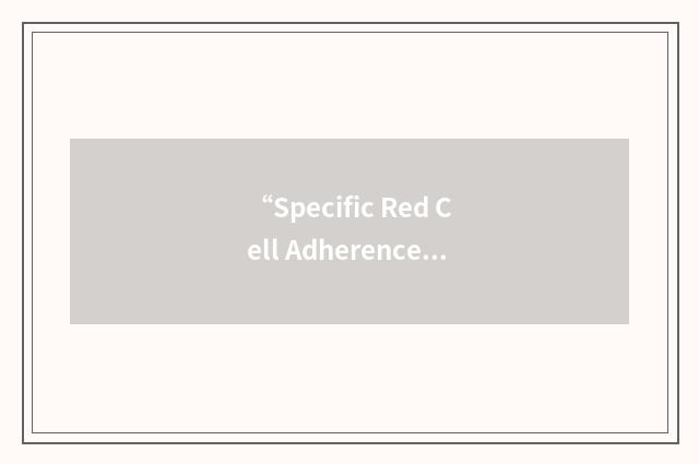 “Specific Red Cell Adherence”缩略