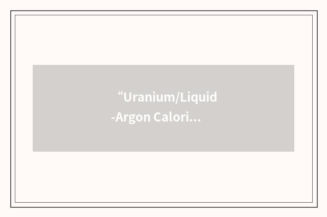 “Uranium/Liquid-Argon Calorimeter”缩略