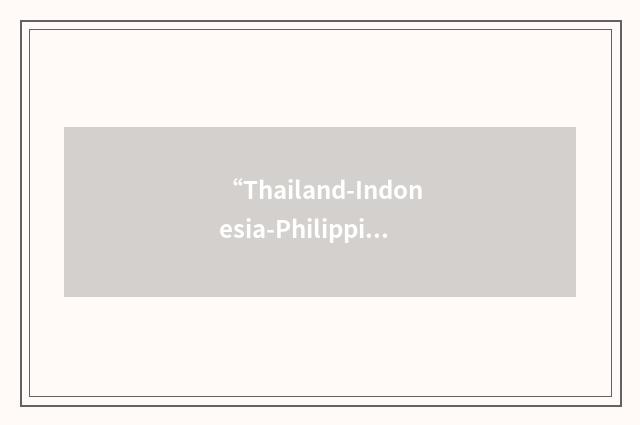 “Thailand-Indonesia-Philippines-Singapore”缩略