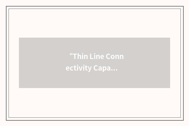 “Thin Line Connectivity Capability”缩略