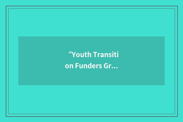 “Youth Transition Funders Group”缩略
