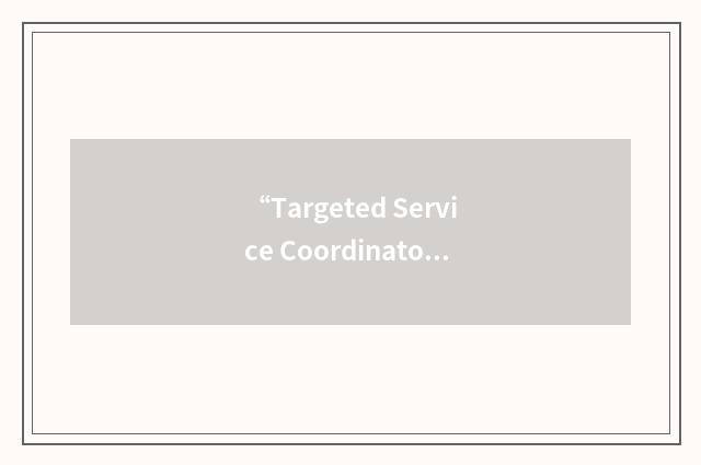 “Targeted Service Coordinator”缩略