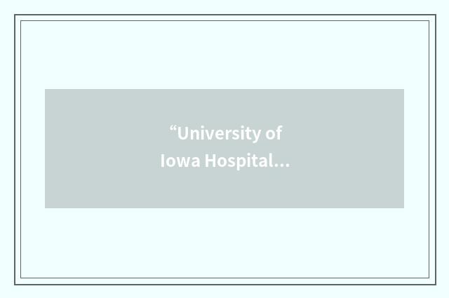 “University of Iowa Hospitals and Clinics”缩略
