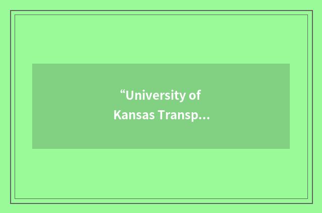 “University of Kansas Transportation Research Institute”缩略
