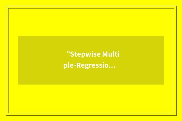 “Stepwise Multiple-Regression Analysis”缩略