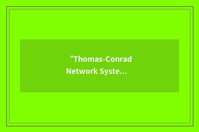 “Thomas-Conrad Network System”缩略