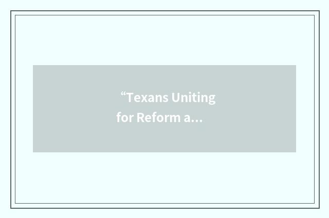 “Texans Uniting for Reform and Freedom”缩略