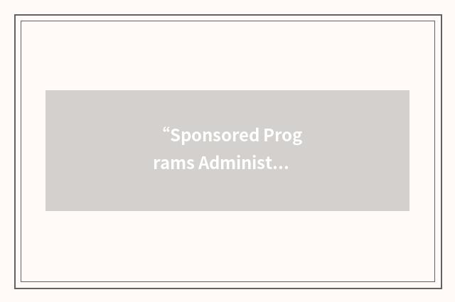“Sponsored Programs Administration”缩略