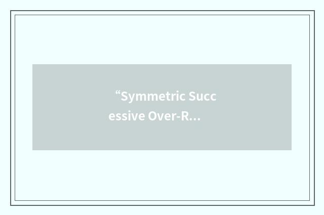 “Symmetric Successive Over-Relaxation algorithm”缩略