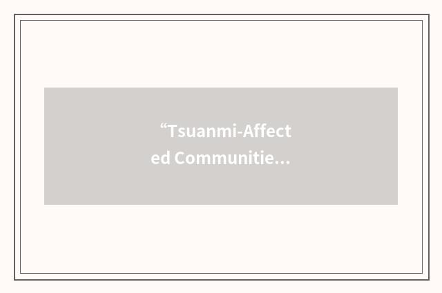 “Tsuanmi-Affected Communities”缩略