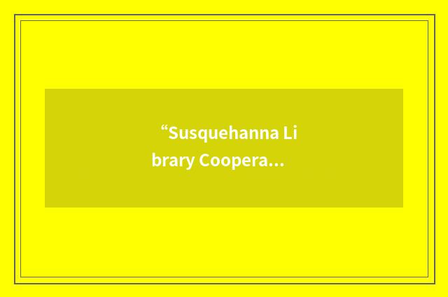 “Susquehanna Library Cooperative”缩略