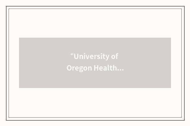 “University of Oregon Health Science Center”缩略