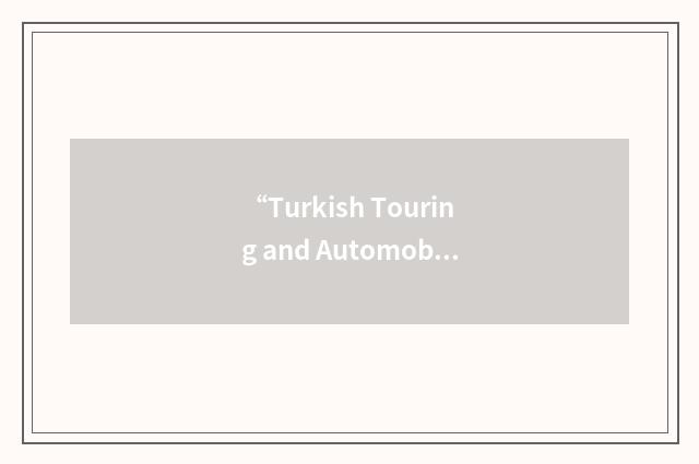 “Turkish Touring and Automobile Association”缩略