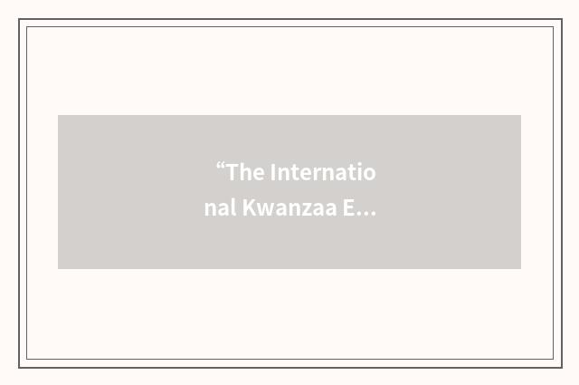 “The International Kwanzaa Exchange”缩略