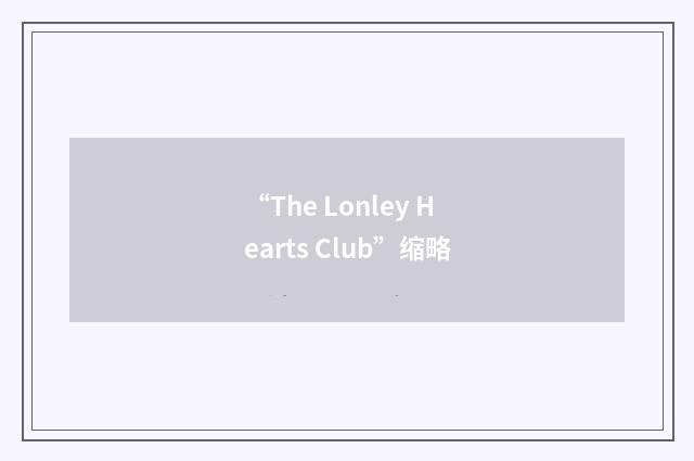 “The Lonley Hearts Club”缩略
