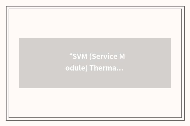 “SVM (Service Module) Thermal Control Subsystem”缩略