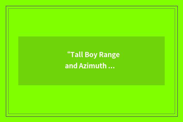 “Tall Boy Range and Azimuth Only”缩略