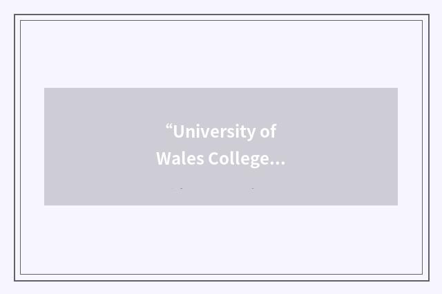 “University of Wales College”缩略