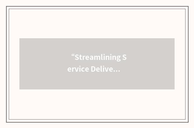 “Streamlining Service Delivery Using E-forms”缩略