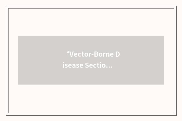 “Vector-Borne Disease Section”缩略