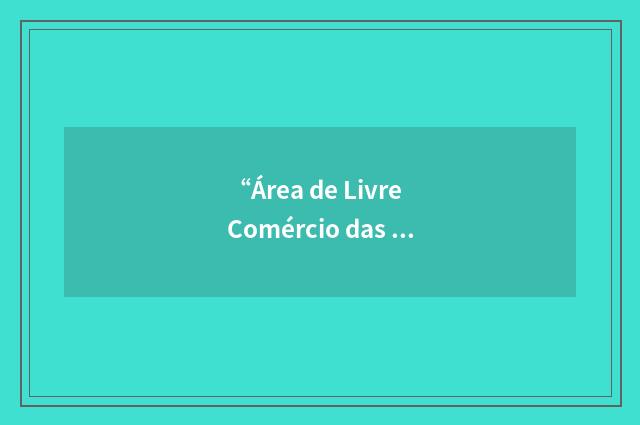 “Área de Livre Comércio das Américas”缩略