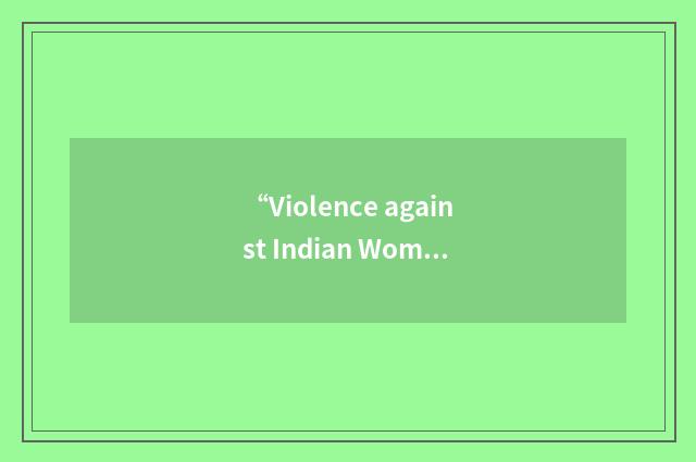 “Violence against Indian Women”缩略