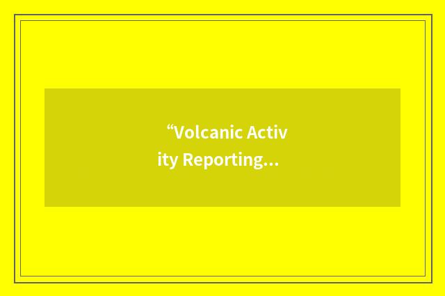 “Volcanic Activity Reporting”缩略
