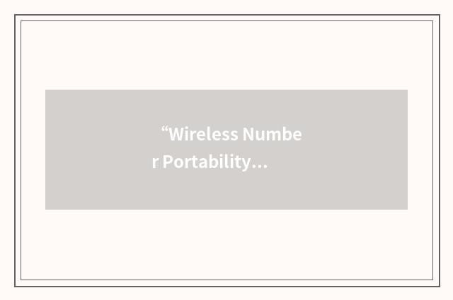 “Wireless Number Portability Operations”缩略