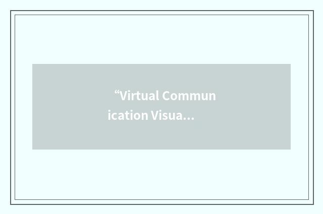 “Virtual Communication Visualization”缩略