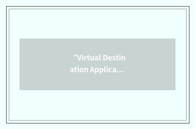 “Virtual Destination Application”缩略