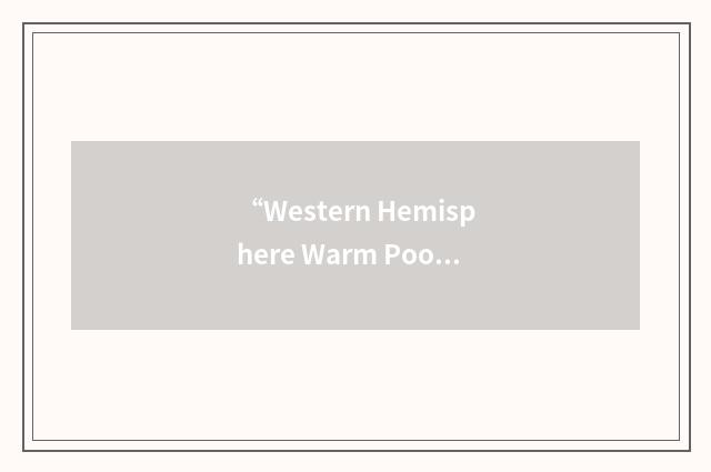 “Western Hemisphere Warm Pool”缩略