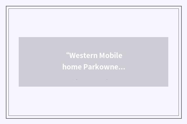 “Western Mobilehome Parkowners Association”缩略