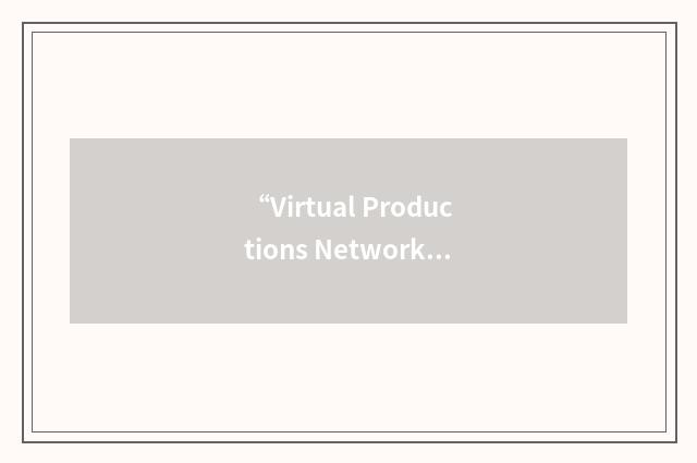 “Virtual Productions Network”缩略