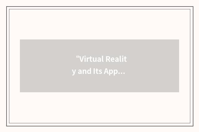 “Virtual Reality and Its Application in Industry”缩略