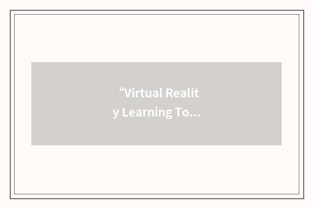 “Virtual Reality Learning Tool”缩略