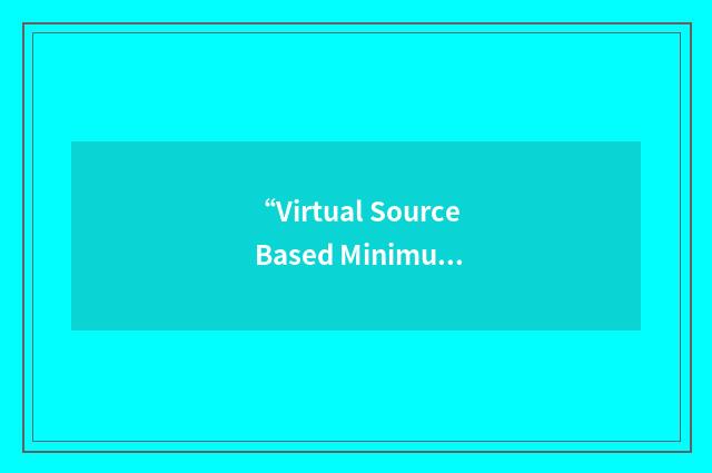 “Virtual Source Based Minimum Interference Multicast Routing”缩略