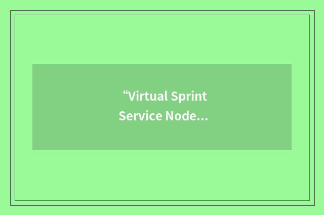 “Virtual Sprint Service Node”缩略